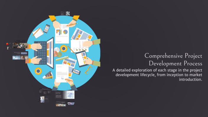 Comprehensive Project Development Process by Omar Omari on Prezi