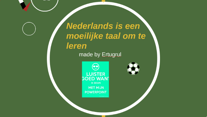 Nederlands is een moeilijke taal mote leren by Ertugrul Uysal on Prezi