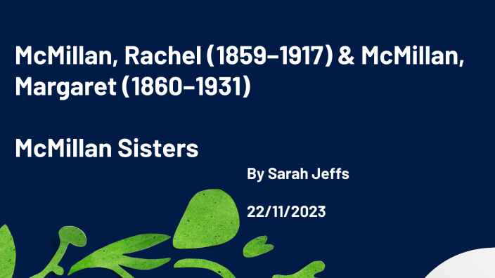 McMillan, Rachel (1859–1917) & McMillan, Margaret (1860–1931) McMillan ...