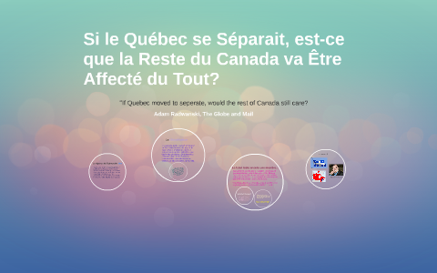 Si le Québec se Séparait, est-ce que la Reste du Canada va Ê by Loren ...