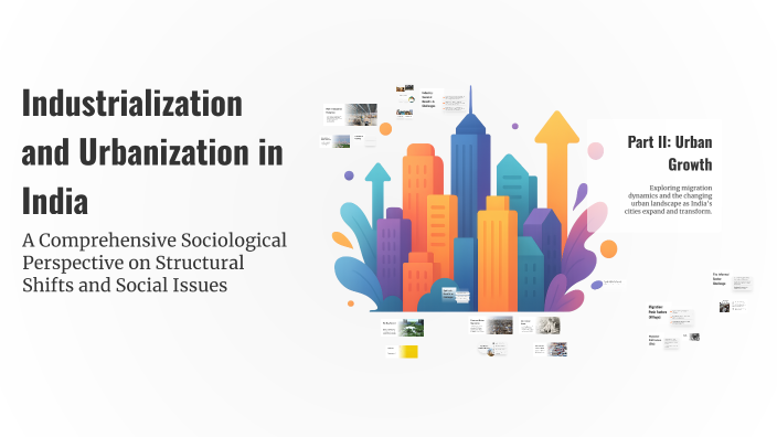 Industrialization and Urbanization in India by Roch Garg on Prezi
