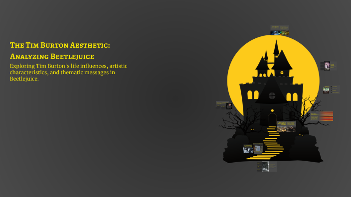 The Tim Burton Aesthetic: Analyzing Beetlejuice by Kiki Gelders on Prezi