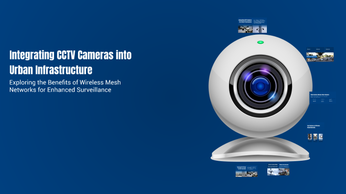 Integrating CCTV Cameras into Urban Infrastructure by Rick Blake on Prezi