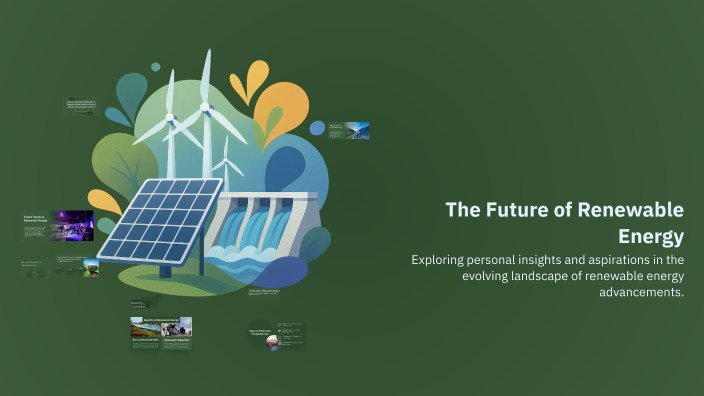 The Future of Renewable Energy by Avani Gupta on Prezi