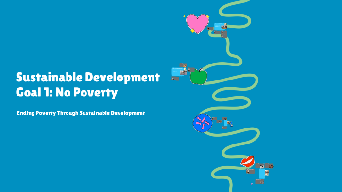 Sustainable Development Goal 1: No Poverty by ganesh tiwari on Prezi
