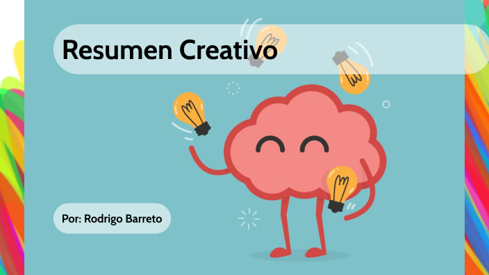 Resumen Creativo By Rodrigo Alonso Barreto Rodriguez On Prezi