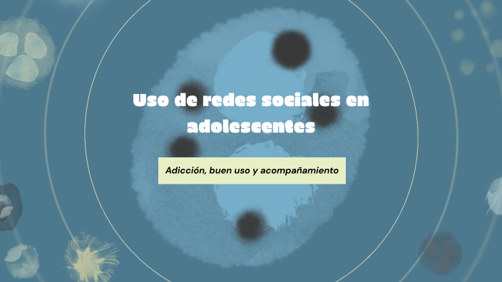 Uso de Redes Sociales en Adolescentes by Ana Katherine Hernández on Prezi
