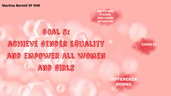 Goal 5: Achieve gender equality and empower all women and girls by ...