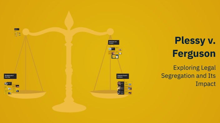 Plessy v. Ferguson by Trae Pinson on Prezi