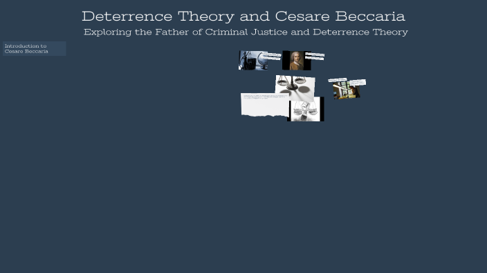 Deterrence Theory and Cesare Beccaria by Beverly Dalton on Prezi