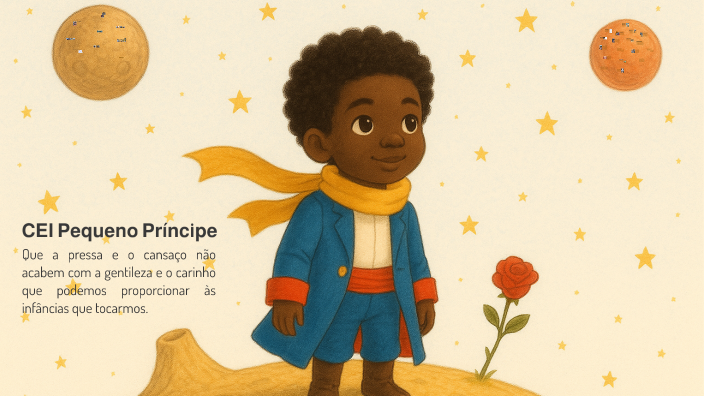 Projetos CEI Pequeno Príncipe by Luana da Silva Remeniuki Krüger on Prezi