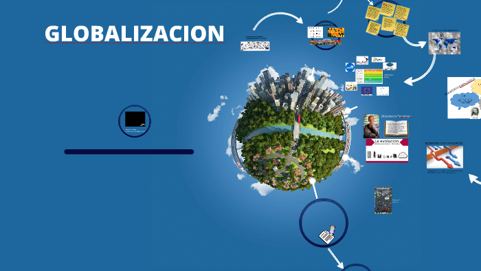 La Globalizacion by Ricardo Javier Álvarez Molina on Prezi