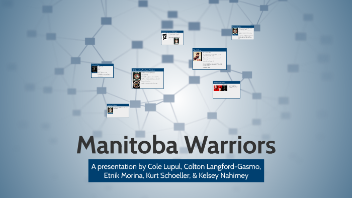 Manitoba Warriors by Cousin Lanny on Prezi