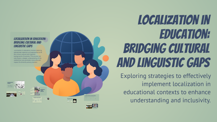 Localization And Indigenization Examples Localization in Education: Bridging Cultural and Linguistic Gaps in the ...