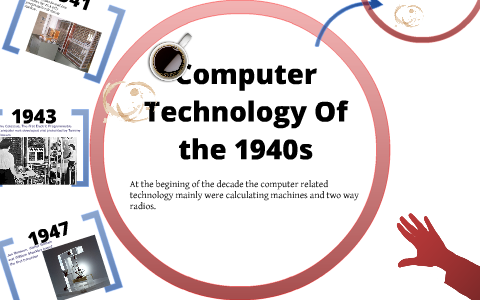 1940s Computer Technology by josiah lloyd on Prezi