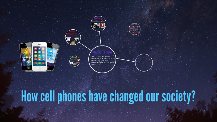 How Cell Phones have Changed our Socety? by Adri Garcia on Prezi