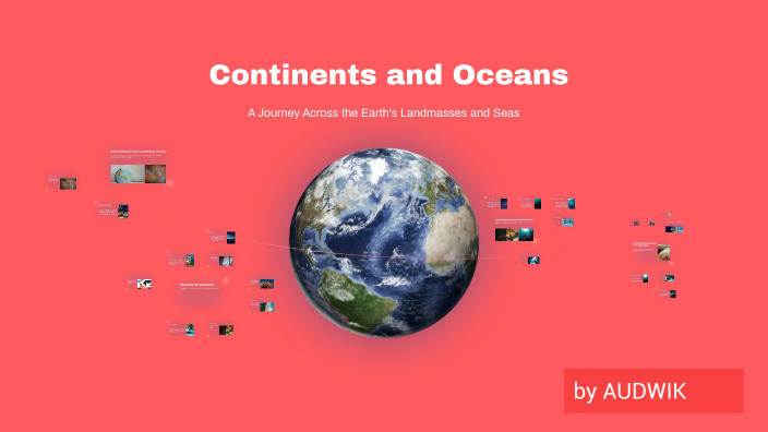 Exploring Continents and Oceans by Adwitha Reddy Sama on Prezi