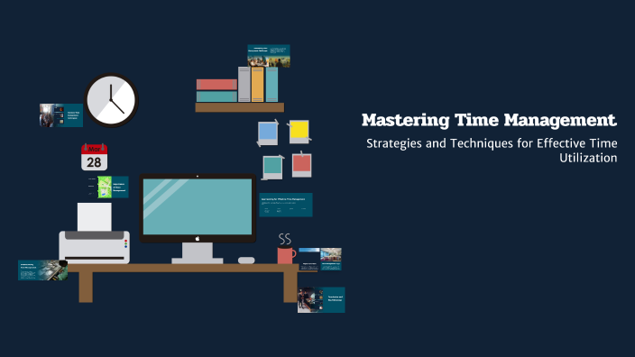 Mastering Time Management by NOEMI HUERTA on Prezi