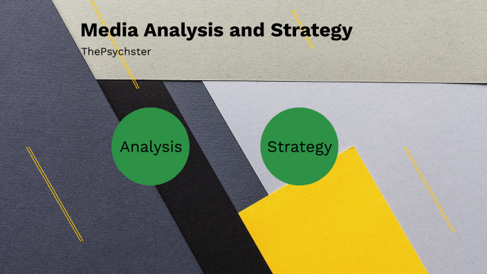 Media Analysis and Strategy by The Psychster on Prezi