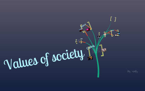 Values of society by kelly arnold