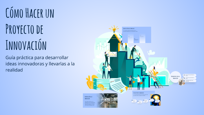 Cómo Hacer un Proyecto de Innovación by Jesus Medina on Prezi