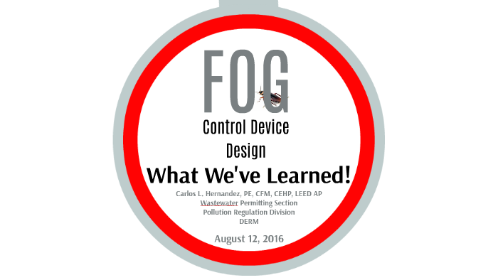 FOG CONTROL DEVICE DESIGN - WHAT WE'VE LEARNED_SW Inspector's Meeting 8 ...
