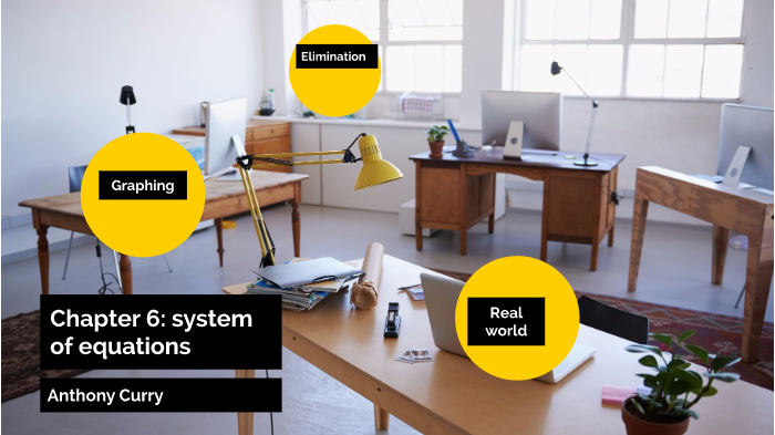 Chapter 6: System of equation by Anthony Curry on Prezi