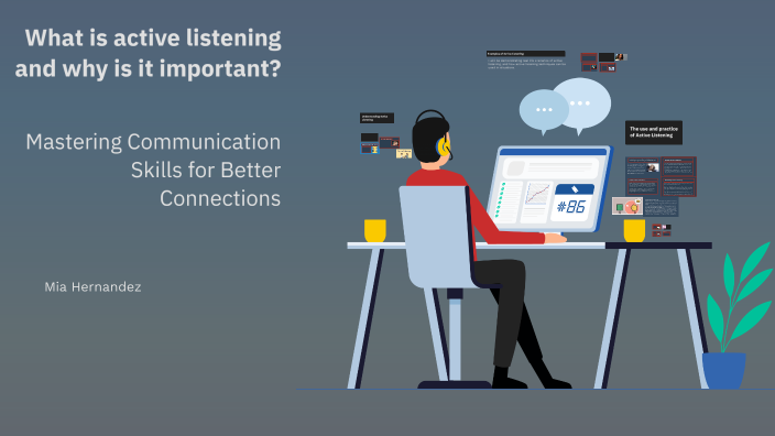 The Art of Active Listening by Mia l on Prezi