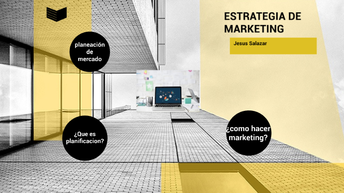 ESTRATEGIA DE MARKETING by jesus salazar on Prezi