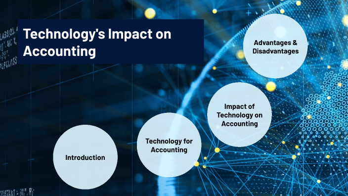 Impact of Technology on Accounting by harleen sidhu on Prezi