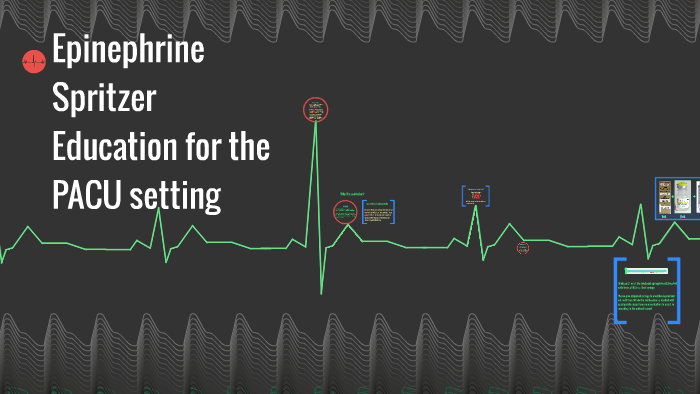 Epinephrine Spritzer Education in the PACU setting by Brittany Ziegler ...