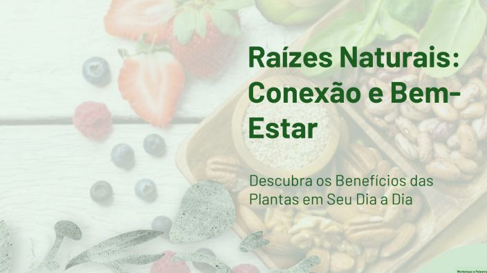 Raízes Naturais: Conexão e Bem-Estar by Raizes naturais loja on Prezi