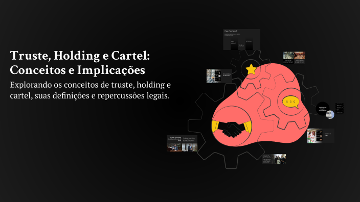 Truste, Holding e Cartel: Conceitos e Implicações by David junior on Prezi