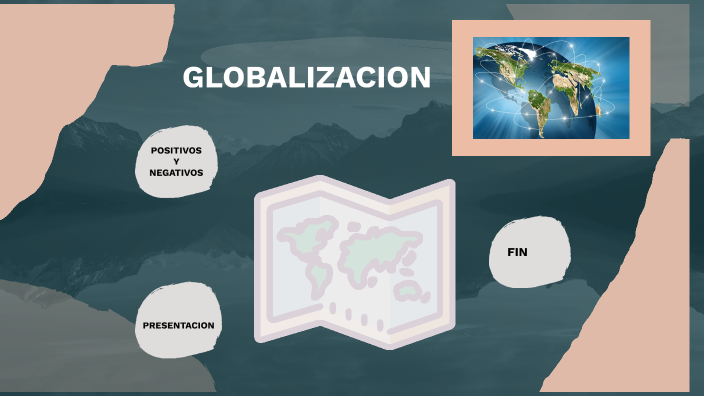 GLOBALIZACION By Dayana Paez On Prezi