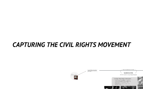 Capturing the Civil Rights Movement by Subrina H on Prezi