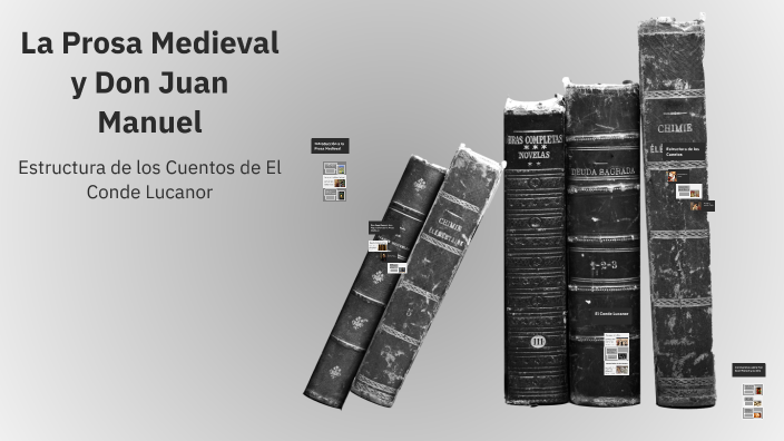 La Prosa Medieval Y Don Juan Manuel By Eli De La Torre On Prezi