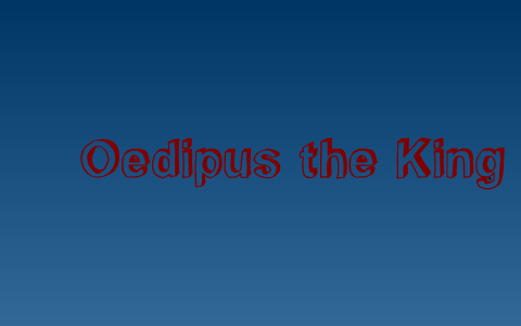 Oedipus the King Themes Prezi by Oedipus Project on Prezi