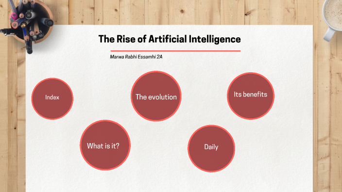 The Rise of Artificial Intelligence by Marwa Rabhi Essamhi on Prezi