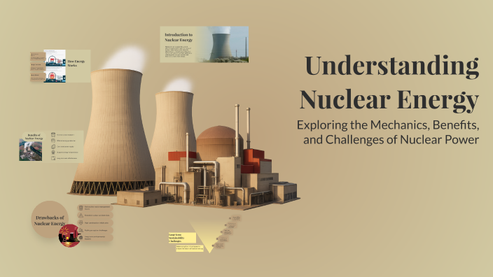 Understanding Nuclear Energy by Samuel Currie on Prezi