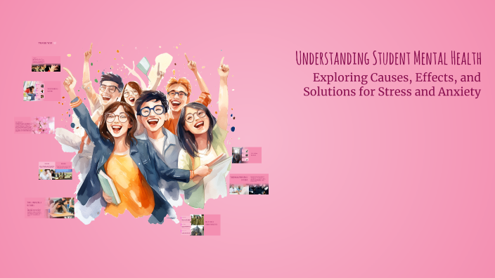 Understanding Student Mental Health by Ghada Mraihi on Prezi