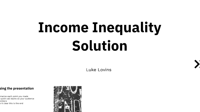 Solution to income inequality by Luke Lovins on Prezi