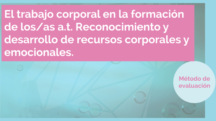 El trabajo corporal en la formación de los/as a.t. Reconocimiento y ...