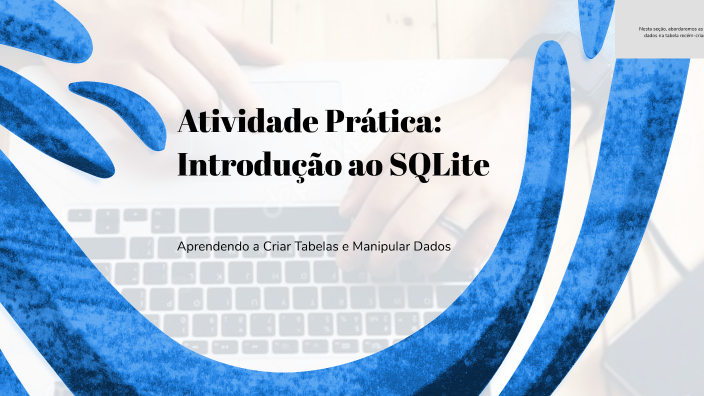 Atividade Prática: Introdução ao SQLite by Luciano Santos on Prezi