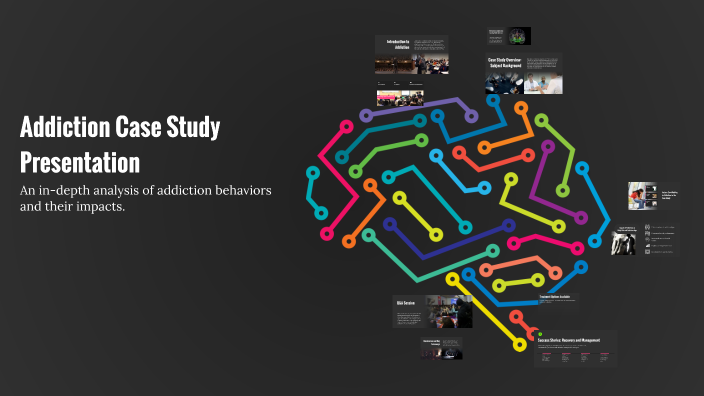 Addiction Case Study Template Examples Addiction Case Study Presentation by beatrice holbert on Prezi