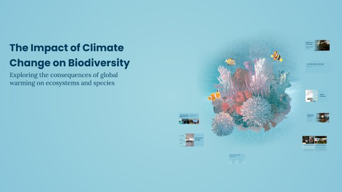 The Impact of Climate Change on Biodiversity by Alesha Abary on Prezi