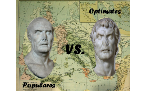 Optimates vs. Populares by Raffad Khan on Prezi