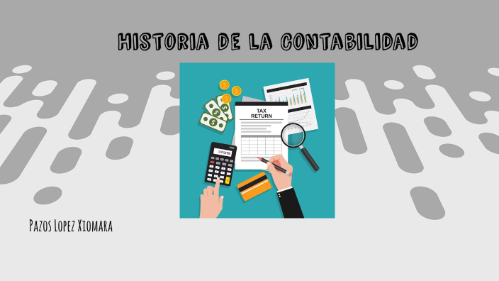 Historia de la Contabilidad by Xiomara Pazos on Prezi