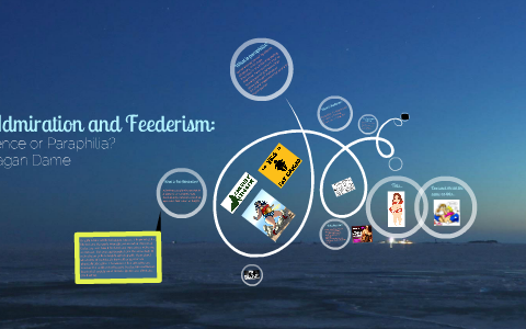 Fat Admiration And Feederism By Meagan Dame On Prezi