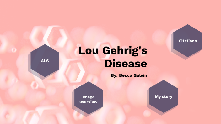 Lou Gehrigs Disease Als By Rebecca Galvin On Prezi Next