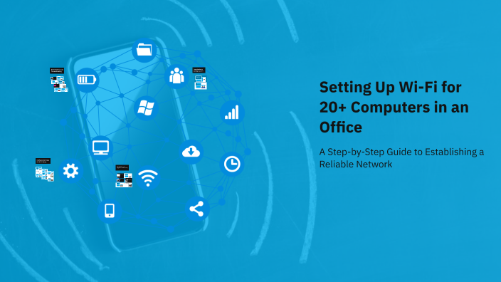 Wi Fi Computer Setting Up Wi-Fi for 20+ Computers in an Office by kate m on Prezi